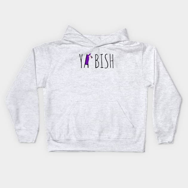 Ya Bish Kids Hoodie by hoopoe